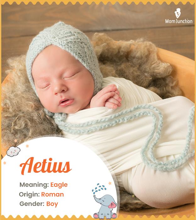 Aetius means eagle