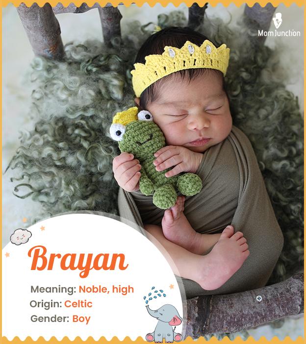 Bryan, meaning srtong and noble