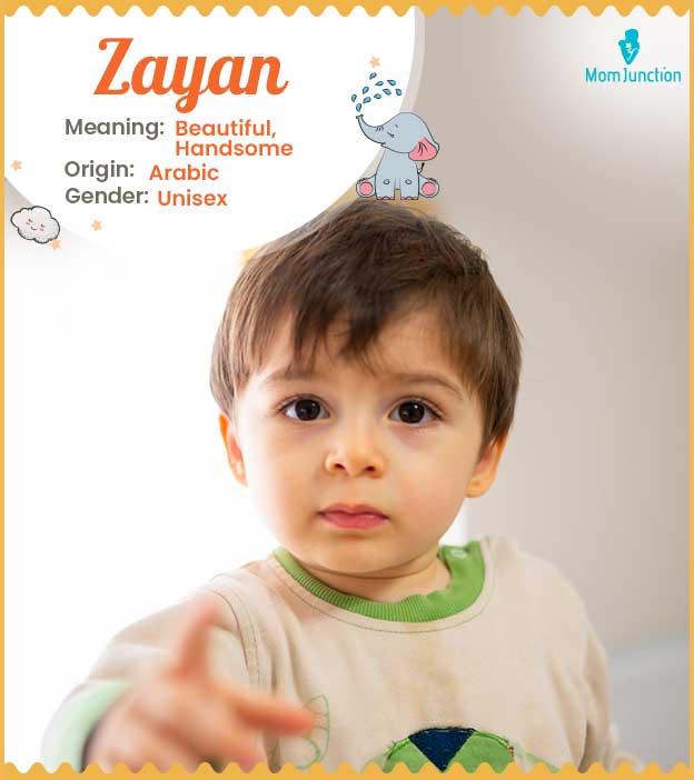 Zayan means beautifu